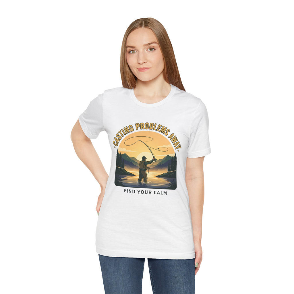 Fishing T-Shirt — "Casting Problems Away, Find Your Calm" Outdoor Angler Tee