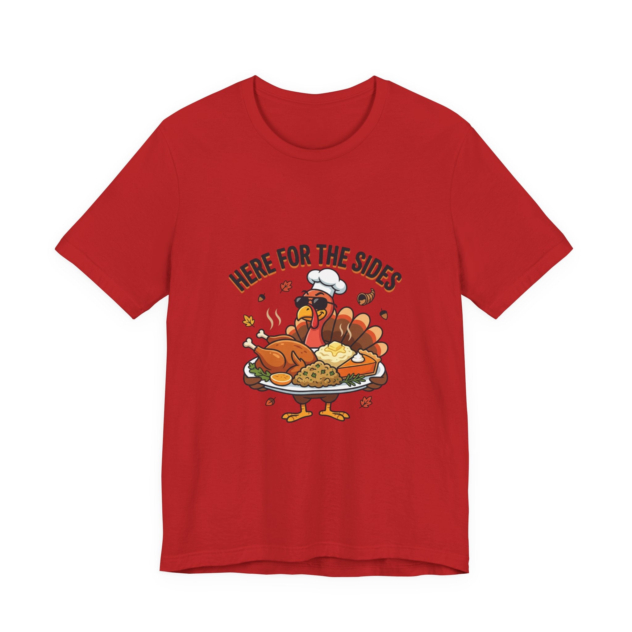 Thanksgiving Turkey Tee "Here For The Sides"