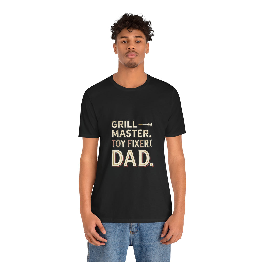 Dad T-Shirt - "Grill Master. Toy Fixer. Dad." Funny Father's Day Tee