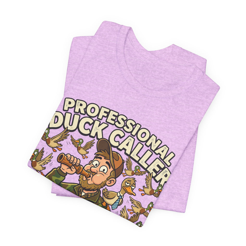 Professional Duck Caller T-Shirt — Funny Hunting Tee for Duck Hunters