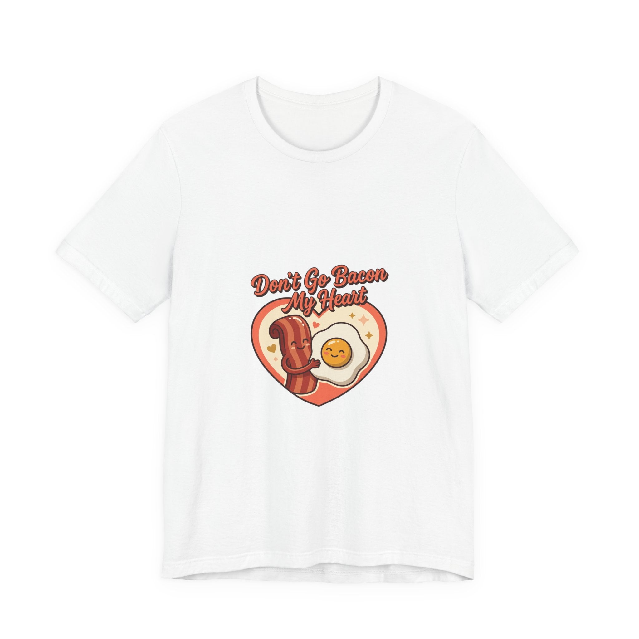 Don't Go Bacon My Heart T‑Shirt — Cute Bacon & Egg Heart Graphic Tee