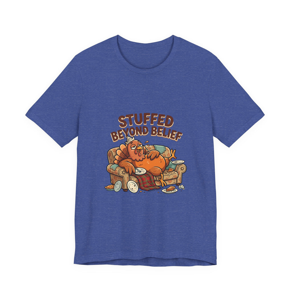 Stuffed Beyond Belief T-Shirt — Funny Thanksgiving Turkey Couch Potato Tee