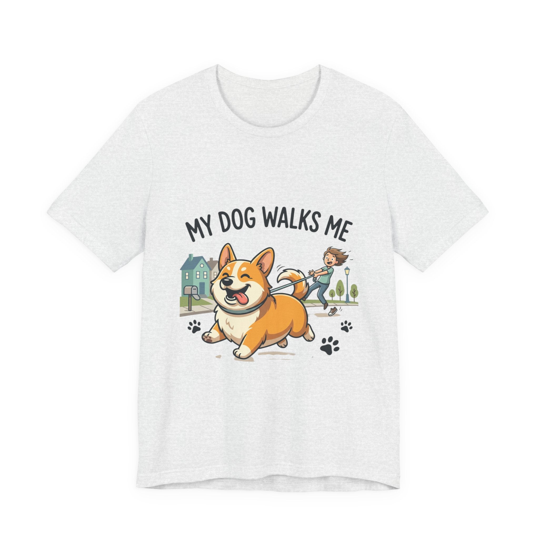 My Dog Walks Me Corgi T-Shirt — Funny Dog Lover Tee