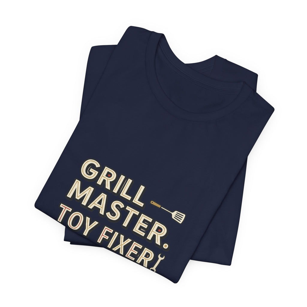 Dad T-Shirt - "Grill Master. Toy Fixer. Dad." Funny Father's Day Tee