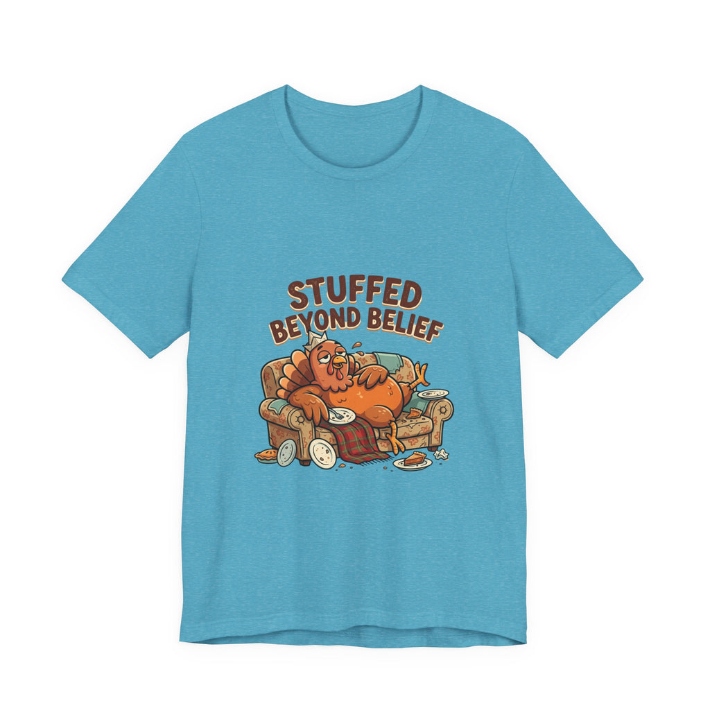 Stuffed Beyond Belief T-Shirt — Funny Thanksgiving Turkey Couch Potato Tee