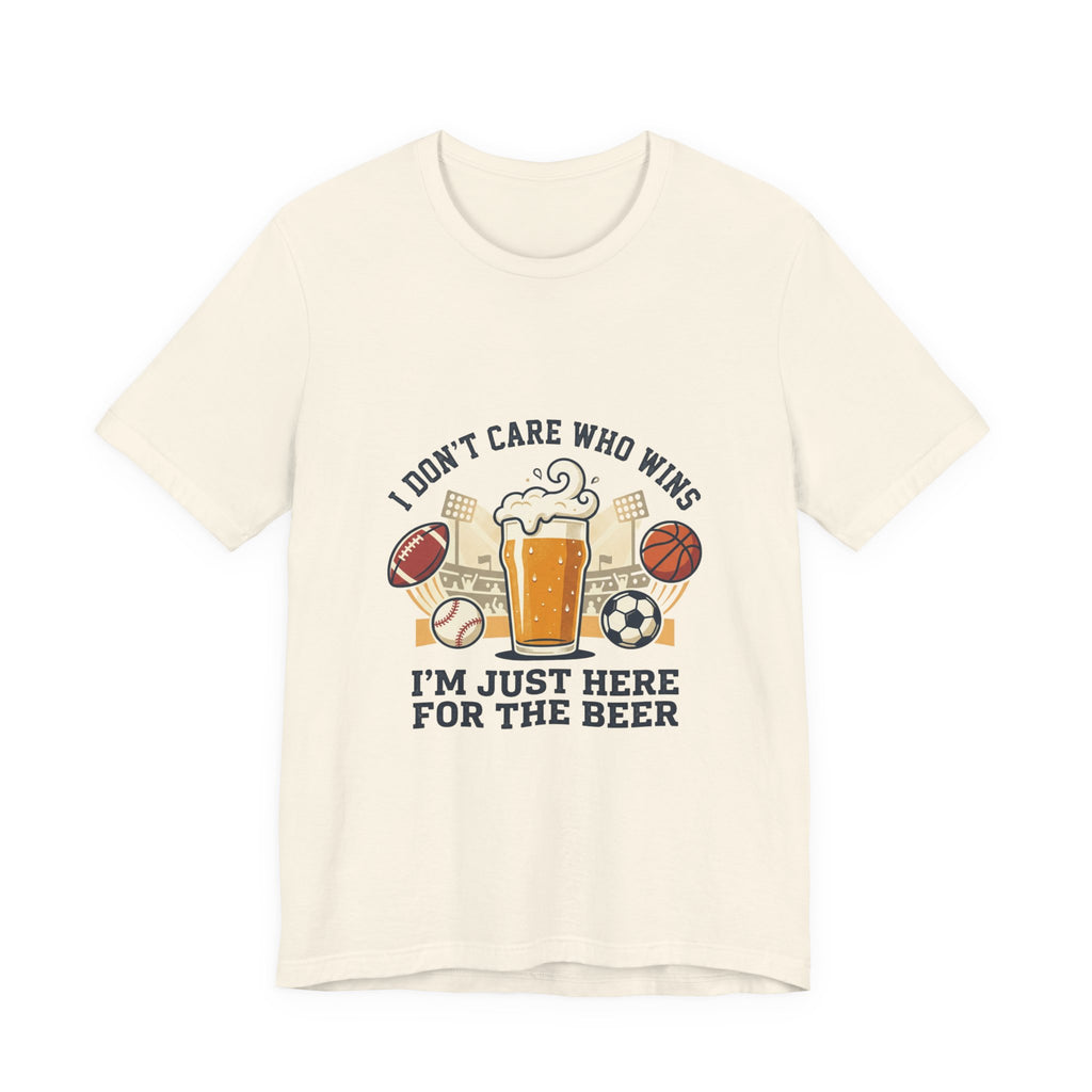 I'm Just Here for the Beer T-Shirt — Funny Sports Fan Beer Tee