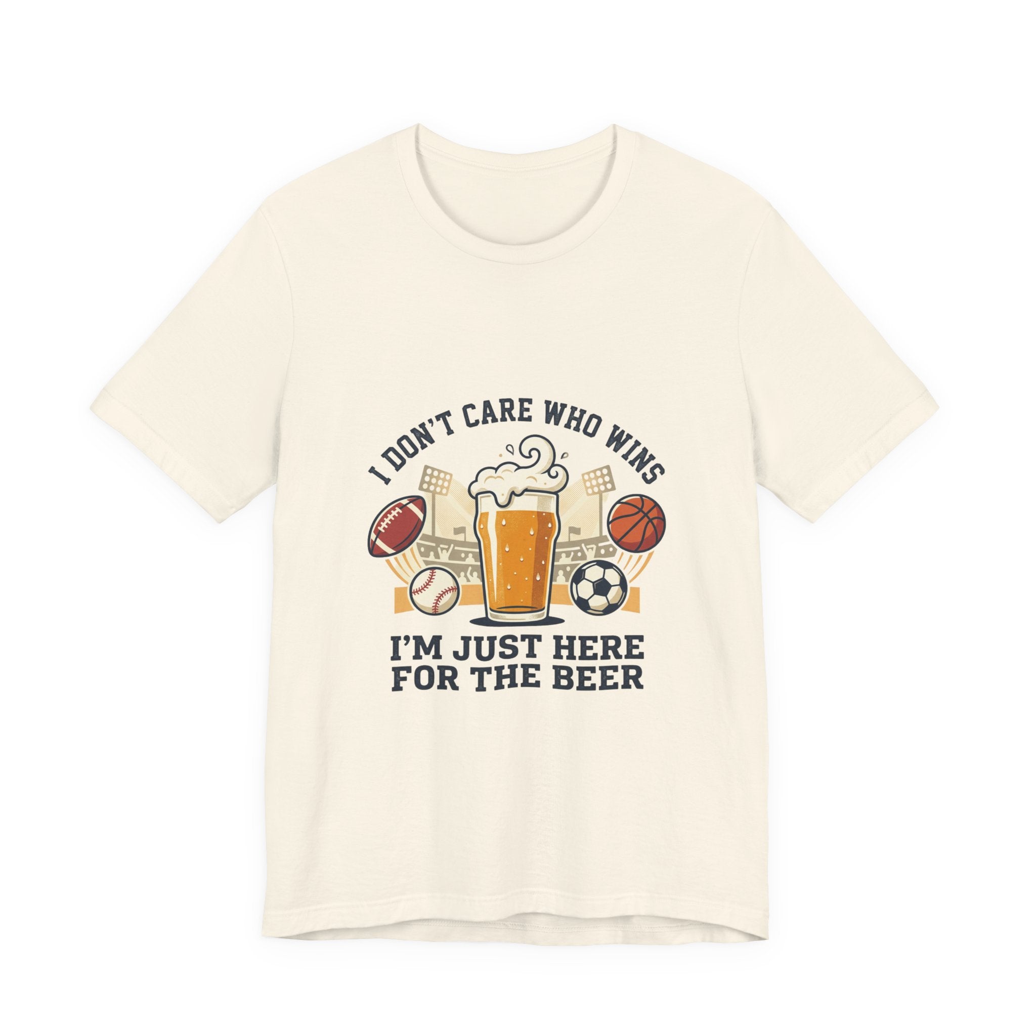 I'm Just Here for the Beer T-Shirt — Funny Sports Fan Beer Tee