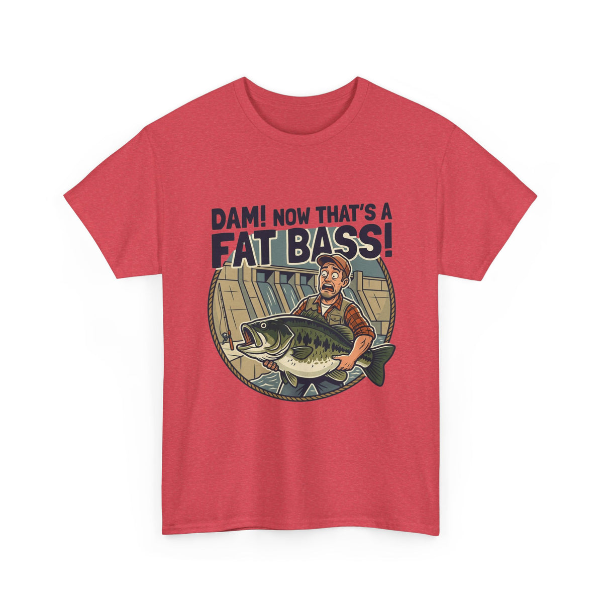 Dam! Now That's a Fat Bass! T-Shirt