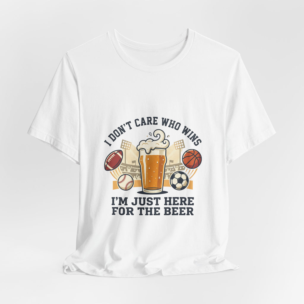 I'm Just Here for the Beer T-Shirt — Funny Sports Fan Beer Tee