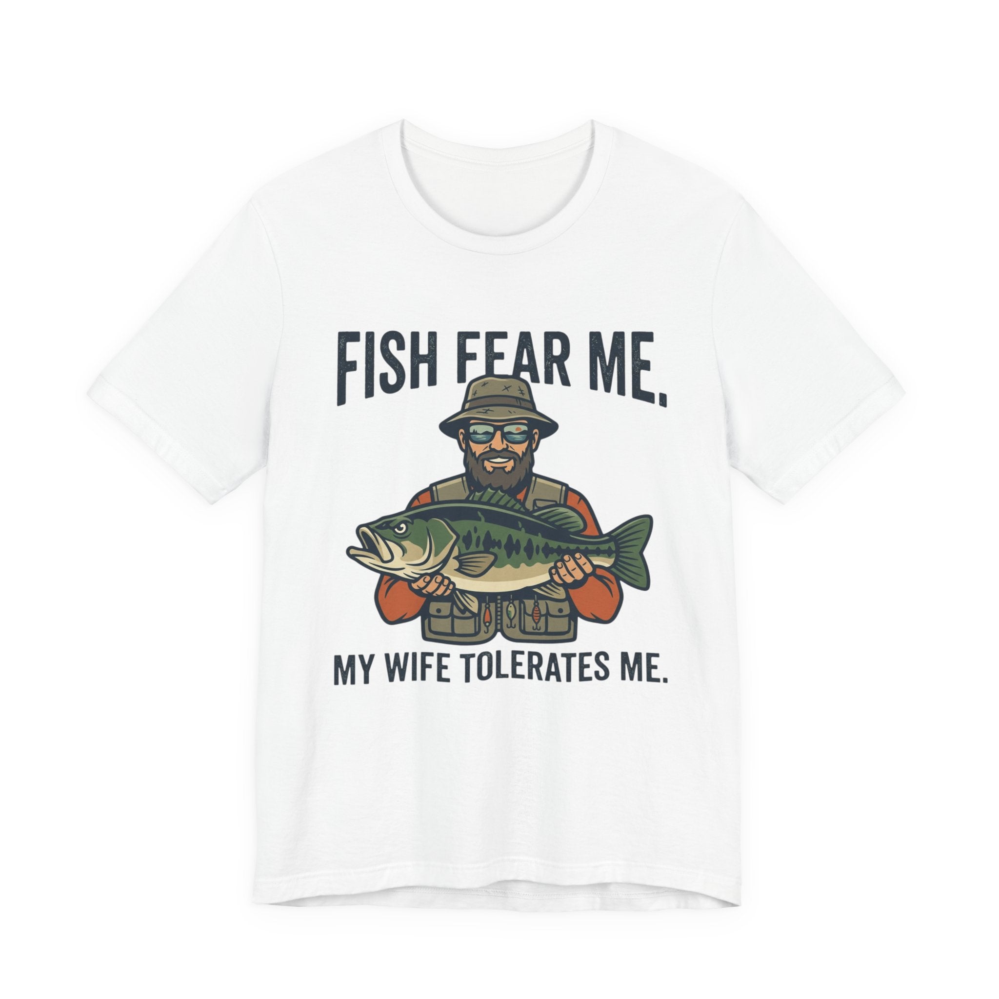 Fishing T‑Shirt — "Fish Fear Me, My Wife Tolerates Me" Funny Fisherman Tee