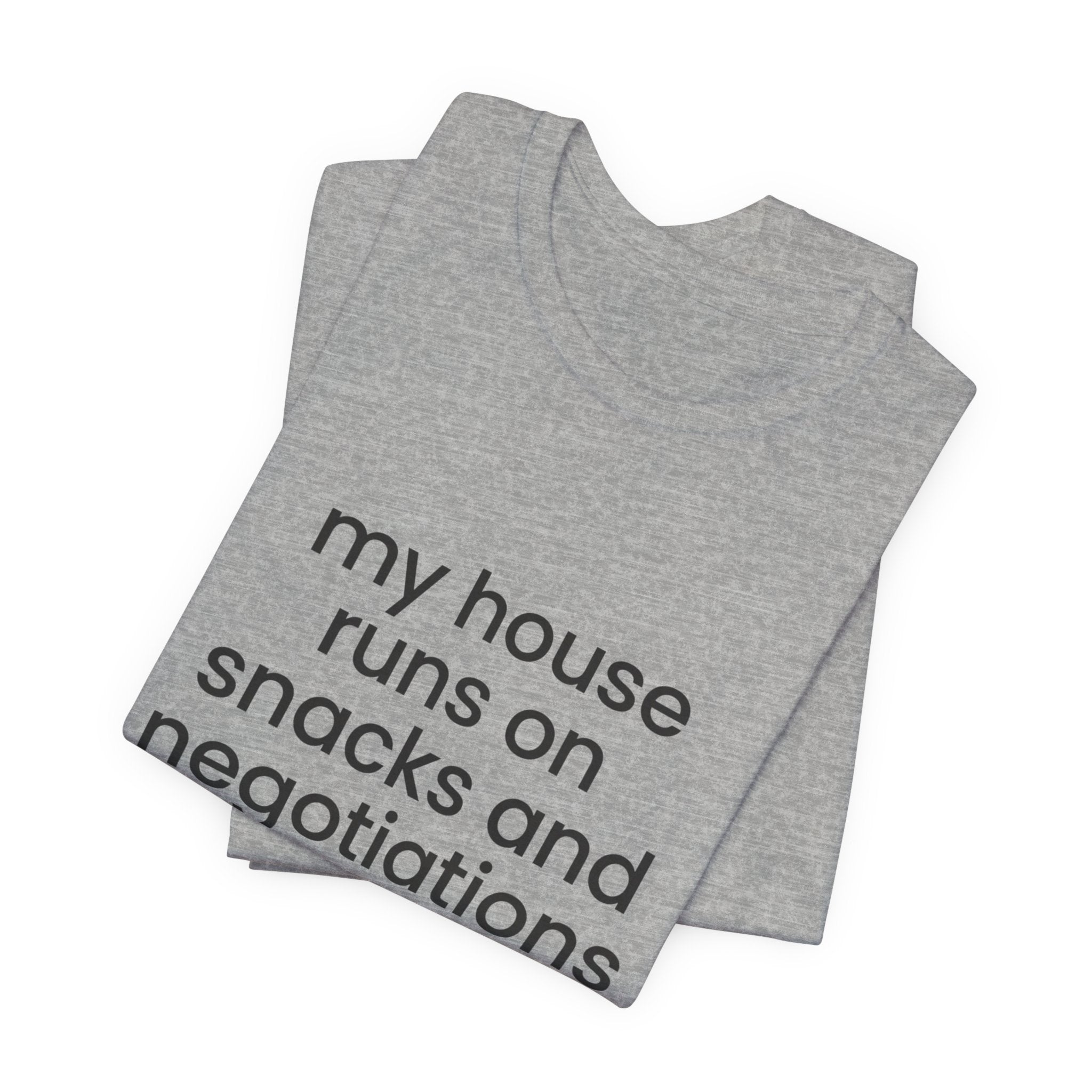 T‑Shirt — "My House Runs on Snacks and Negotiations" Funny Family Tee