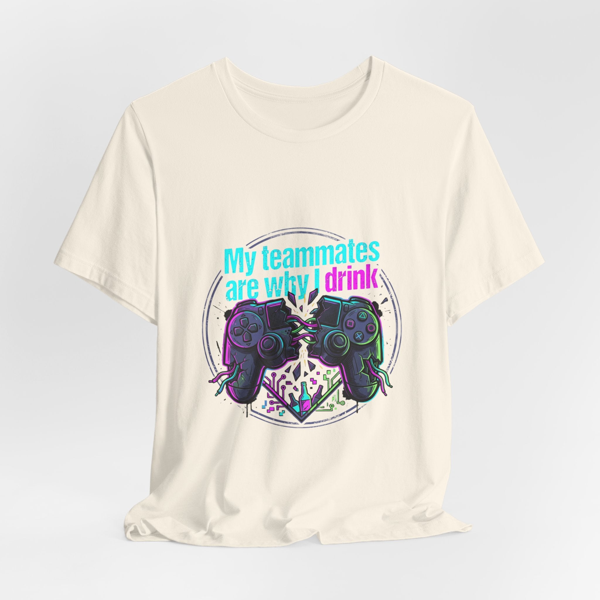 Gamer Tee — "My Teammates Are Why I Drink" Graphic Shirt