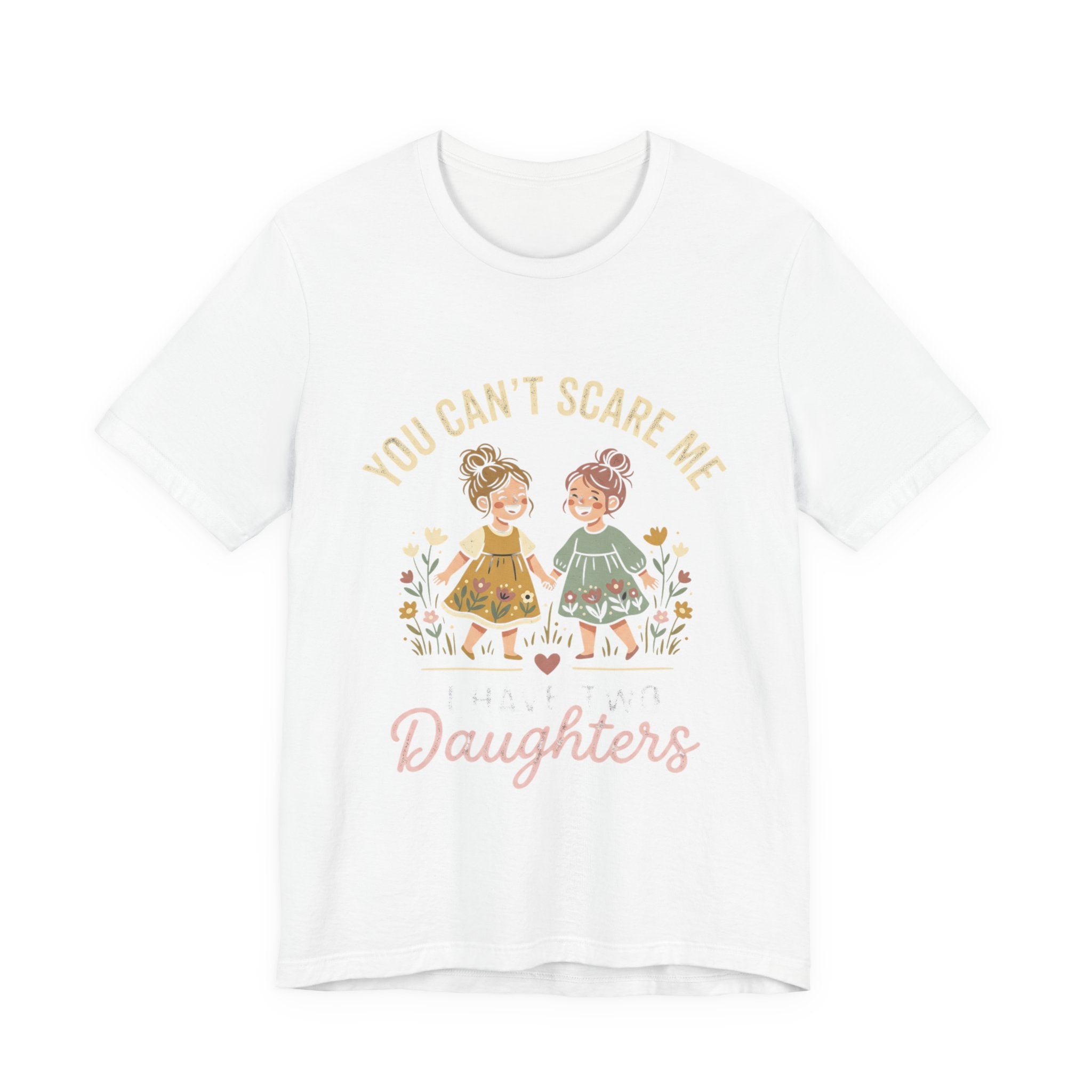 You Can't Scare Me — Daughters T-Shirt