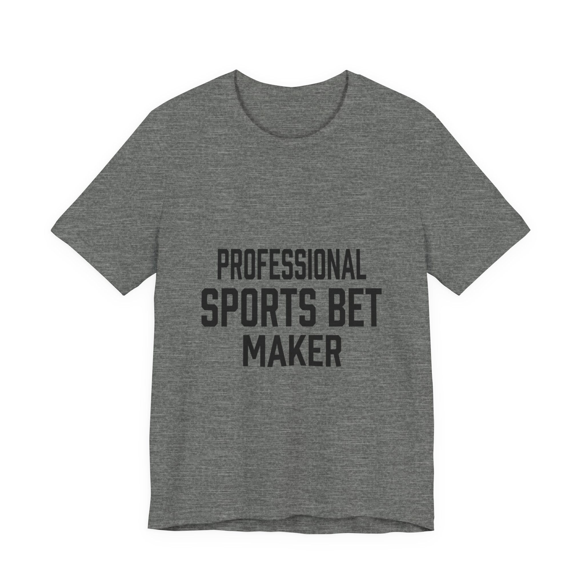Professional Sports Bet Maker T-Shirt