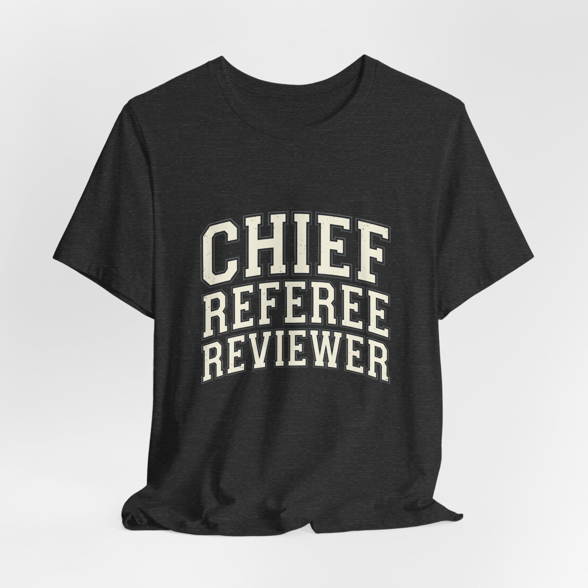 Chief Referee Reviewer T-Shirt – Funny Sports Official Tee