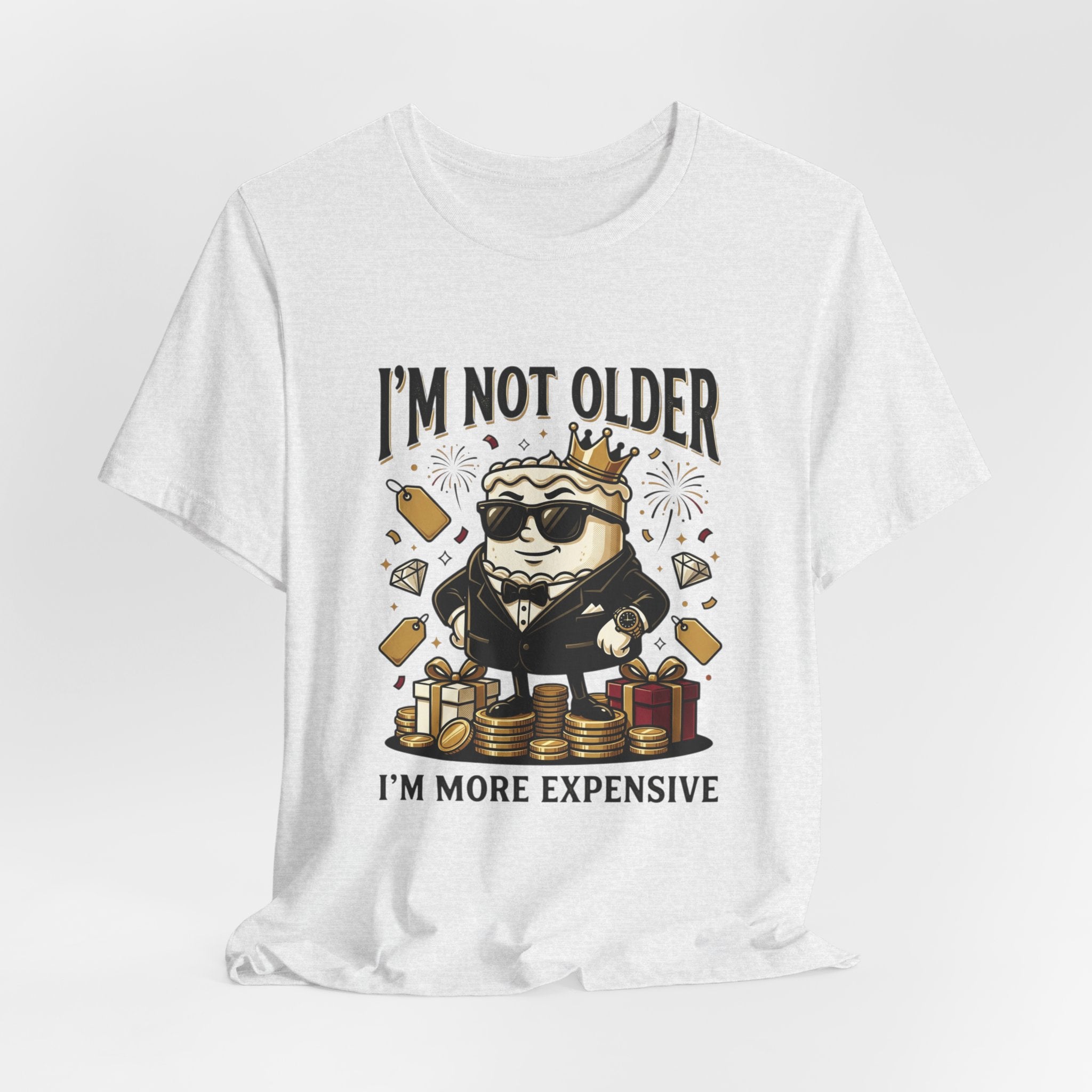 I'm Not Older I'm More Expensive T-Shirt – Funny Birthday Cat King Tee