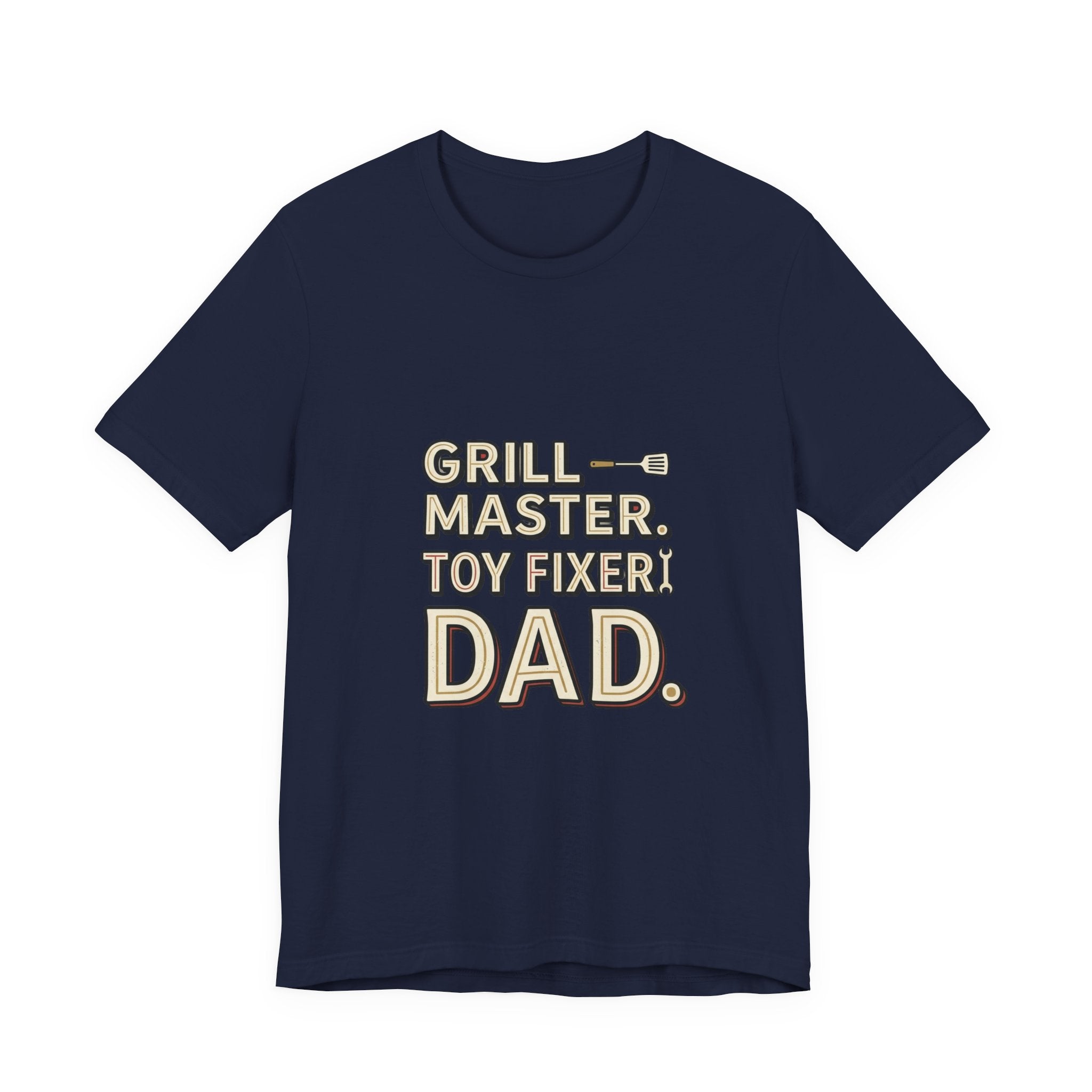 Dad T-Shirt - "Grill Master. Toy Fixer. Dad." Funny Father's Day Tee
