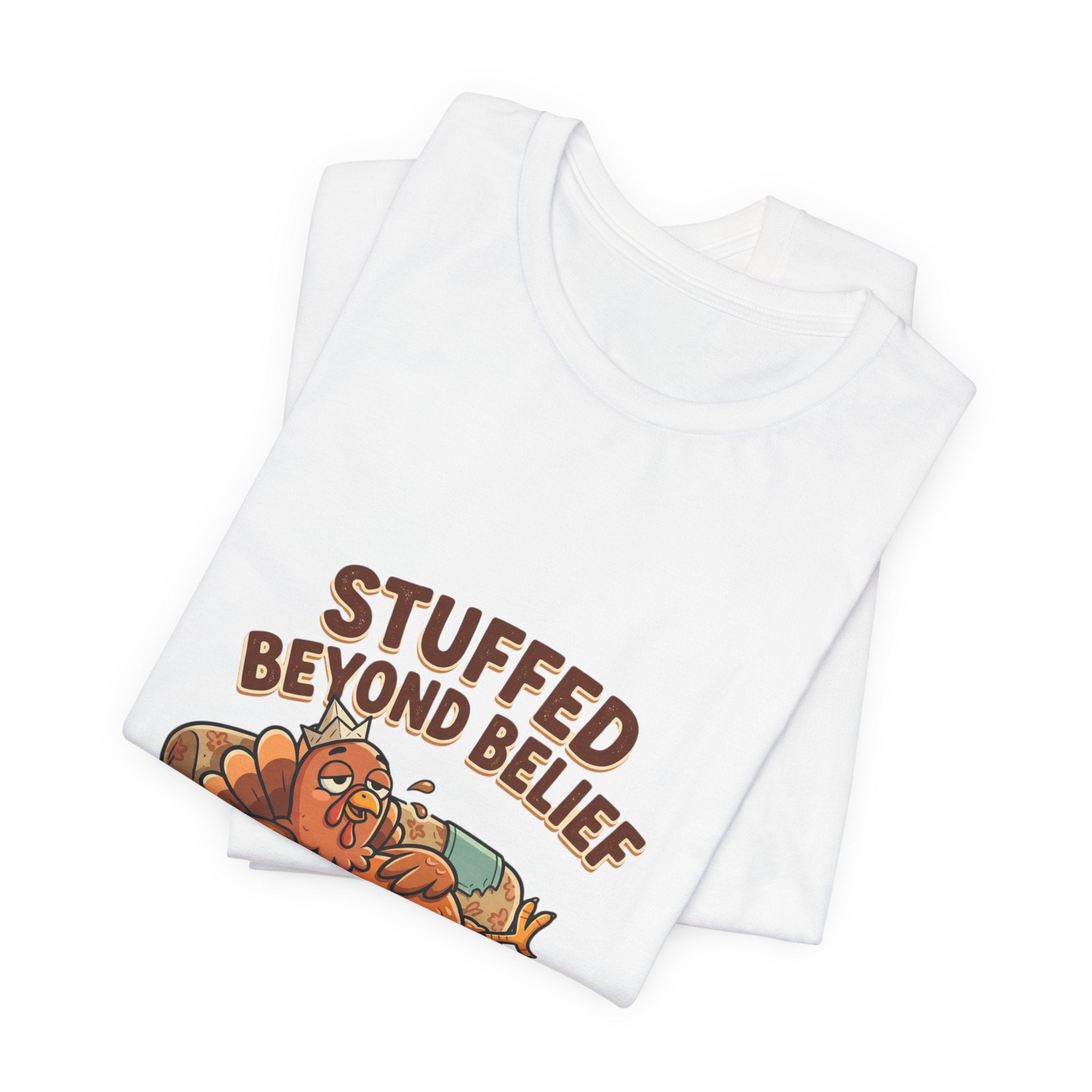 Stuffed Beyond Belief T-Shirt — Funny Thanksgiving Turkey Couch Potato Tee