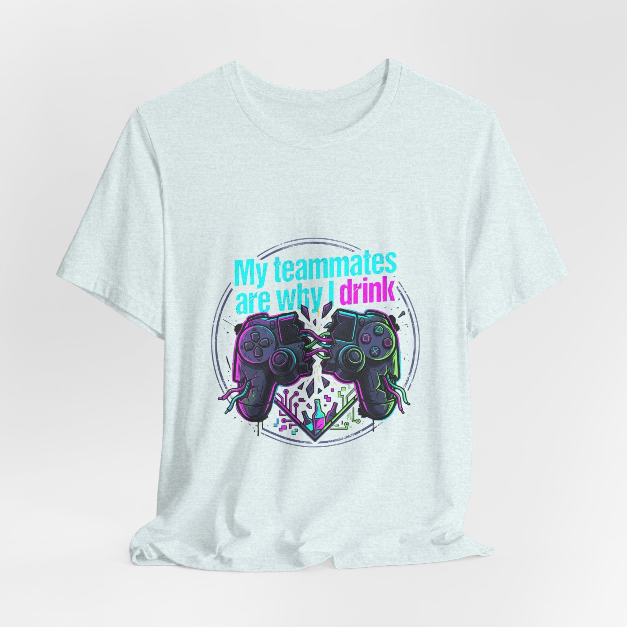 Gamer Tee — "My Teammates Are Why I Drink" Graphic Shirt