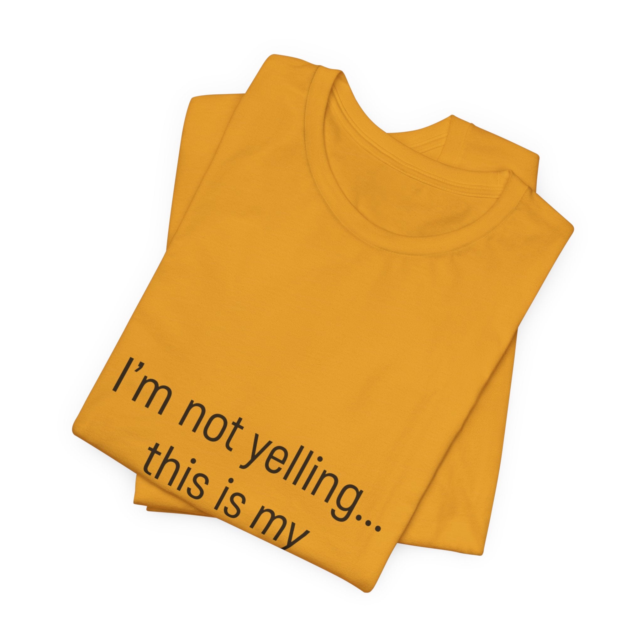 Parenting Voice T-Shirt — "I'm Not Yelling... This Is My Parenting Voice" Tee