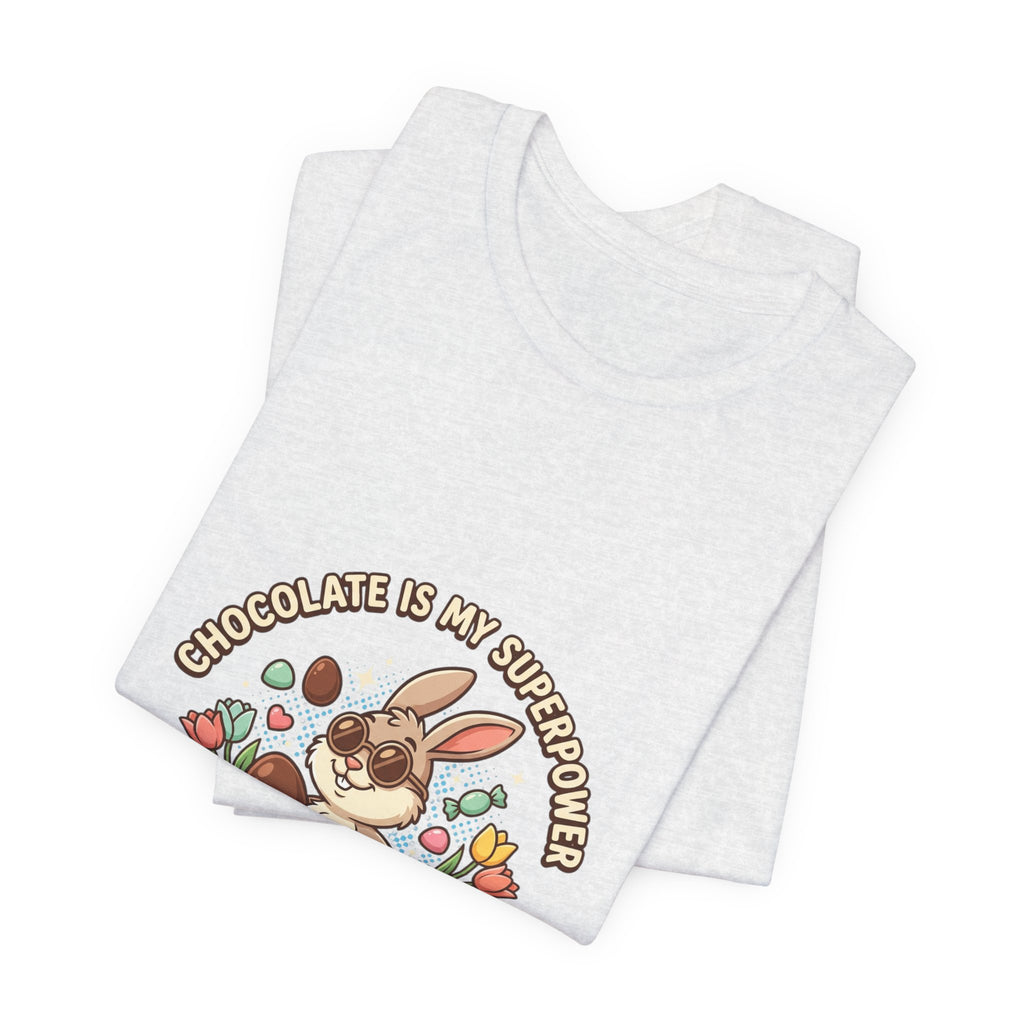 Easter Bunny Tee — "Chocolate Is My Superpower" Cute Bunny Easter T-Shirt