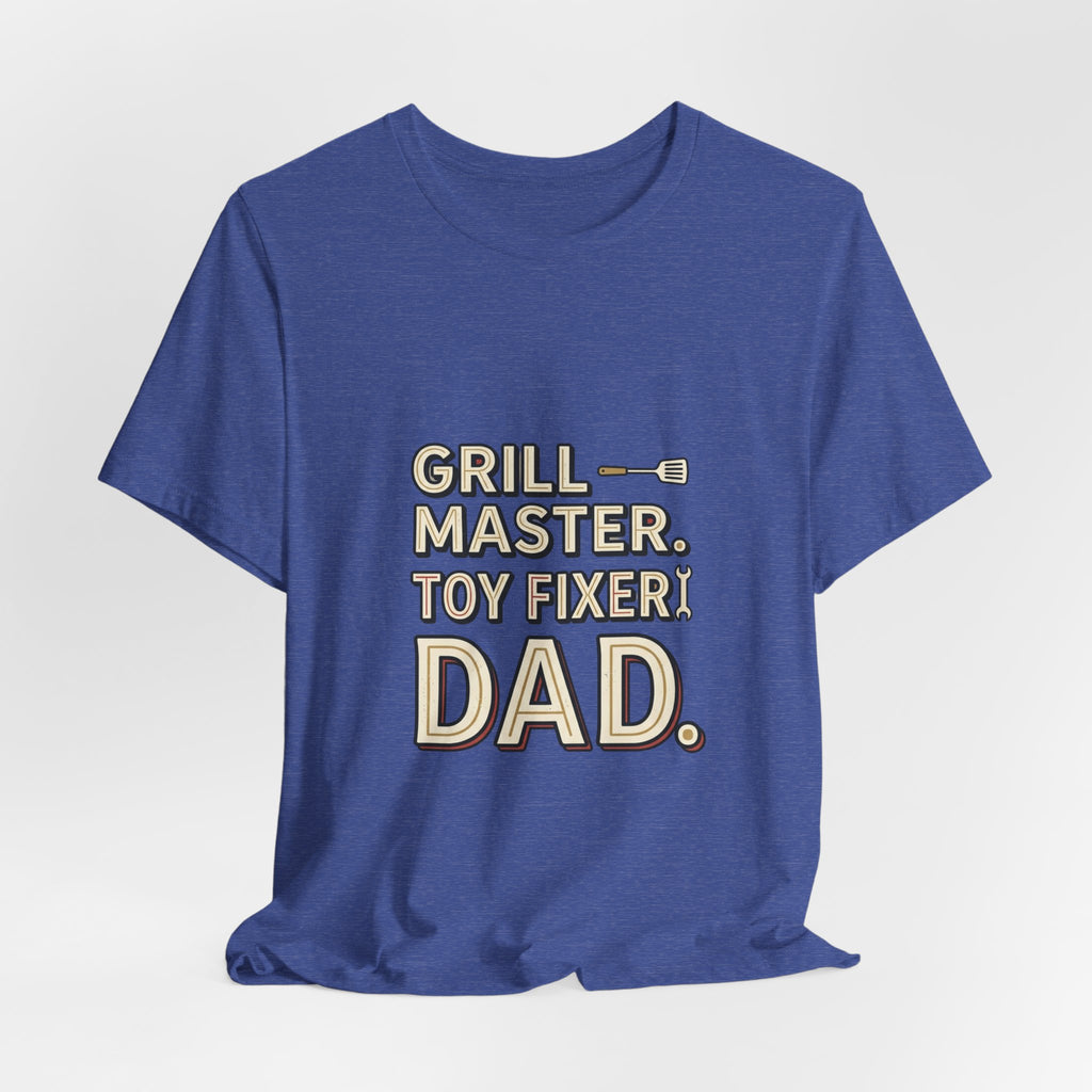 Dad T-Shirt - "Grill Master. Toy Fixer. Dad." Funny Father's Day Tee