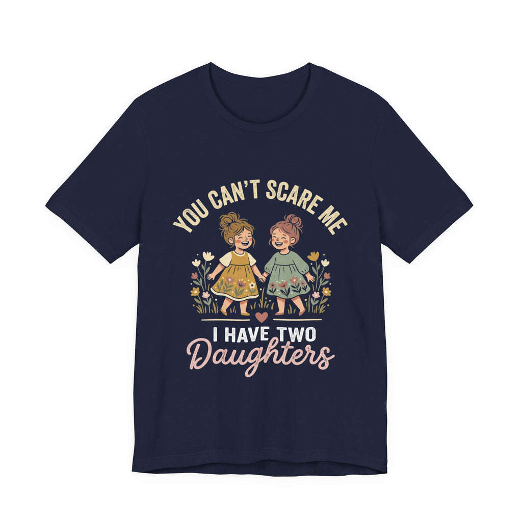 You Can't Scare Me — Daughters T-Shirt