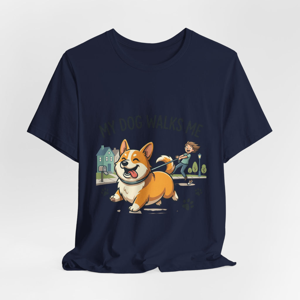 My Dog Walks Me Corgi T-Shirt — Funny Dog Lover Tee