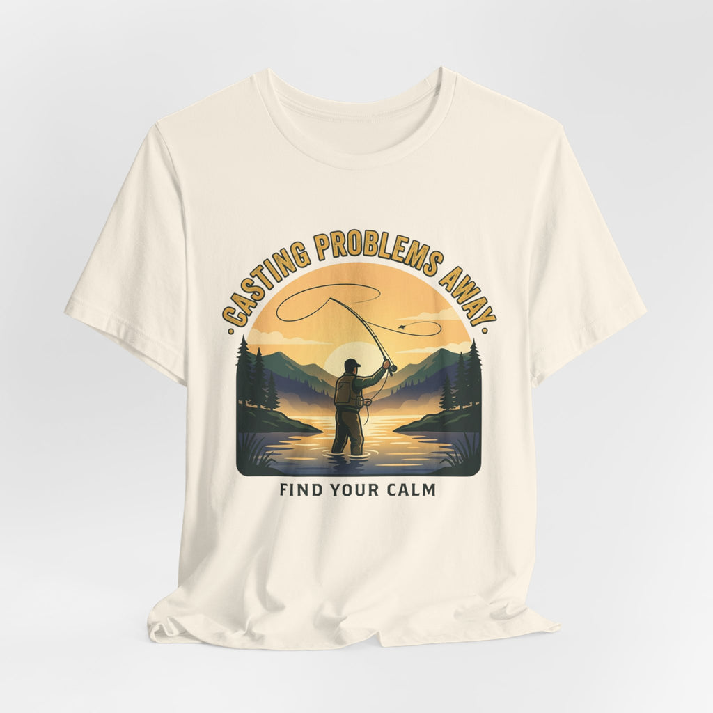 Fishing T-Shirt — "Casting Problems Away, Find Your Calm" Outdoor Angler Tee