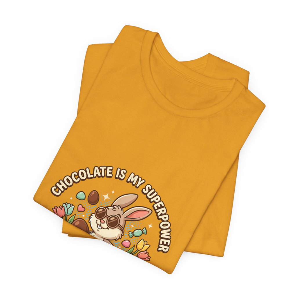Easter Bunny Tee — "Chocolate Is My Superpower" Cute Bunny Easter T-Shirt