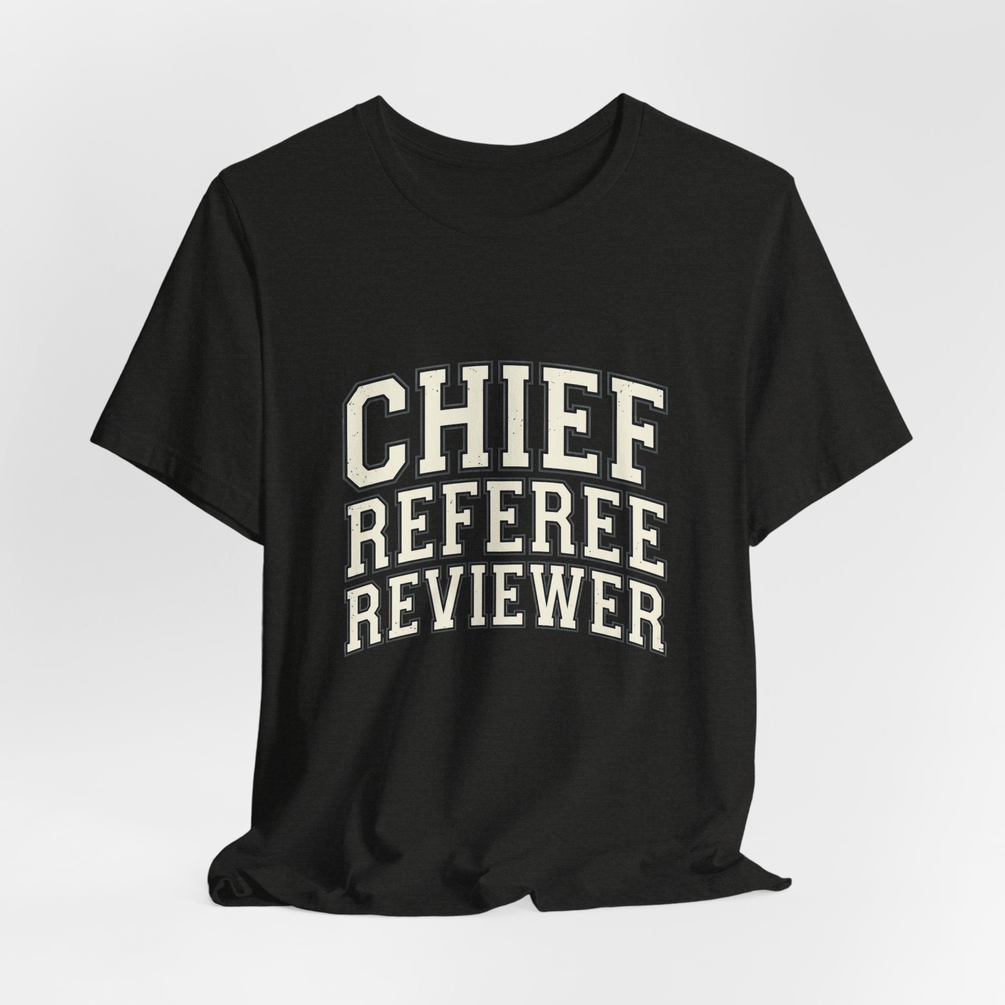 Chief Referee Reviewer T-Shirt – Funny Sports Official Tee