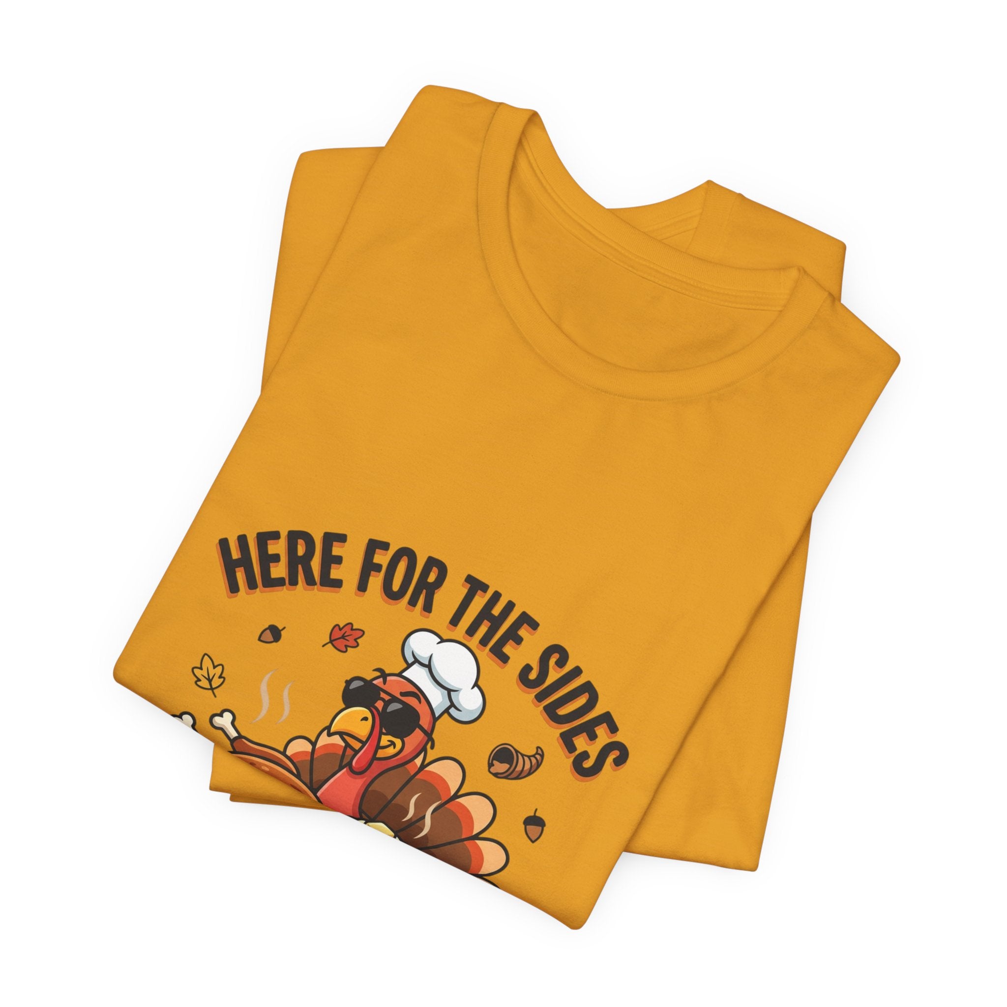 Thanksgiving Turkey Tee "Here For The Sides"