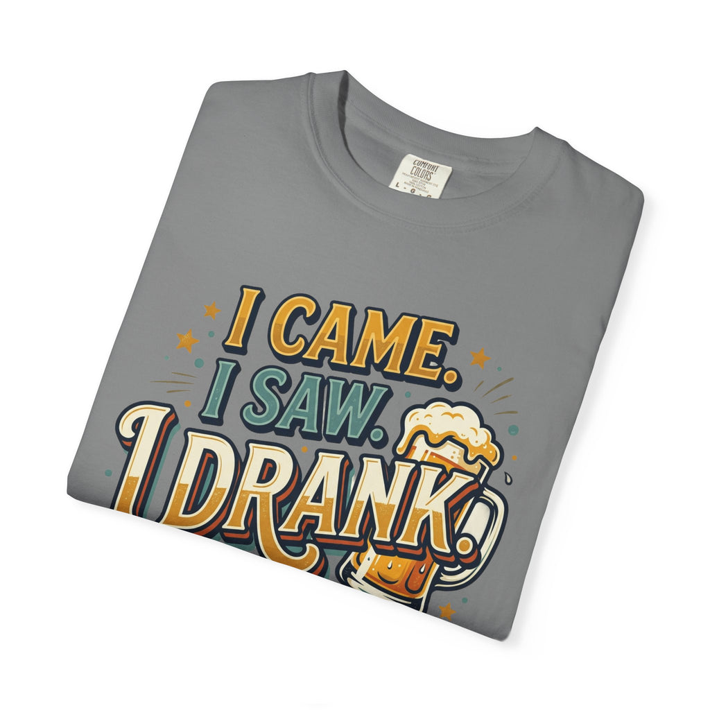 I Came I Saw I Drank Beer T-Shirt — Funny Drinking Graphic Tee for Parties & St. Patrick’s Day