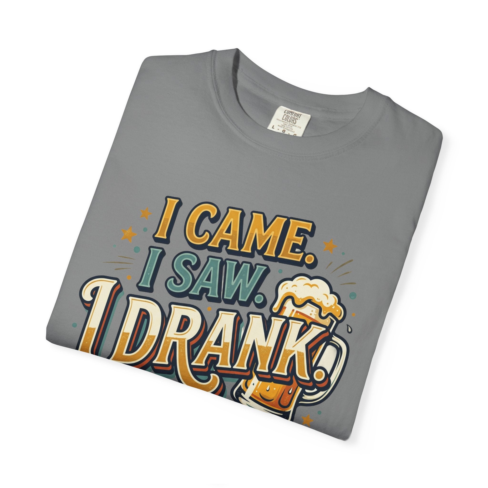 I Came I Saw I Drank Beer T-Shirt — Funny Drinking Graphic Tee for Parties & St. Patrick’s Day