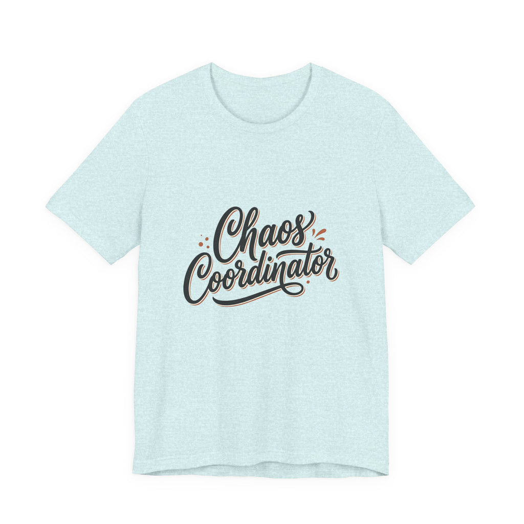 Chaos Coordinator T‑Shirt – Funny Office & Mom Crew Tee