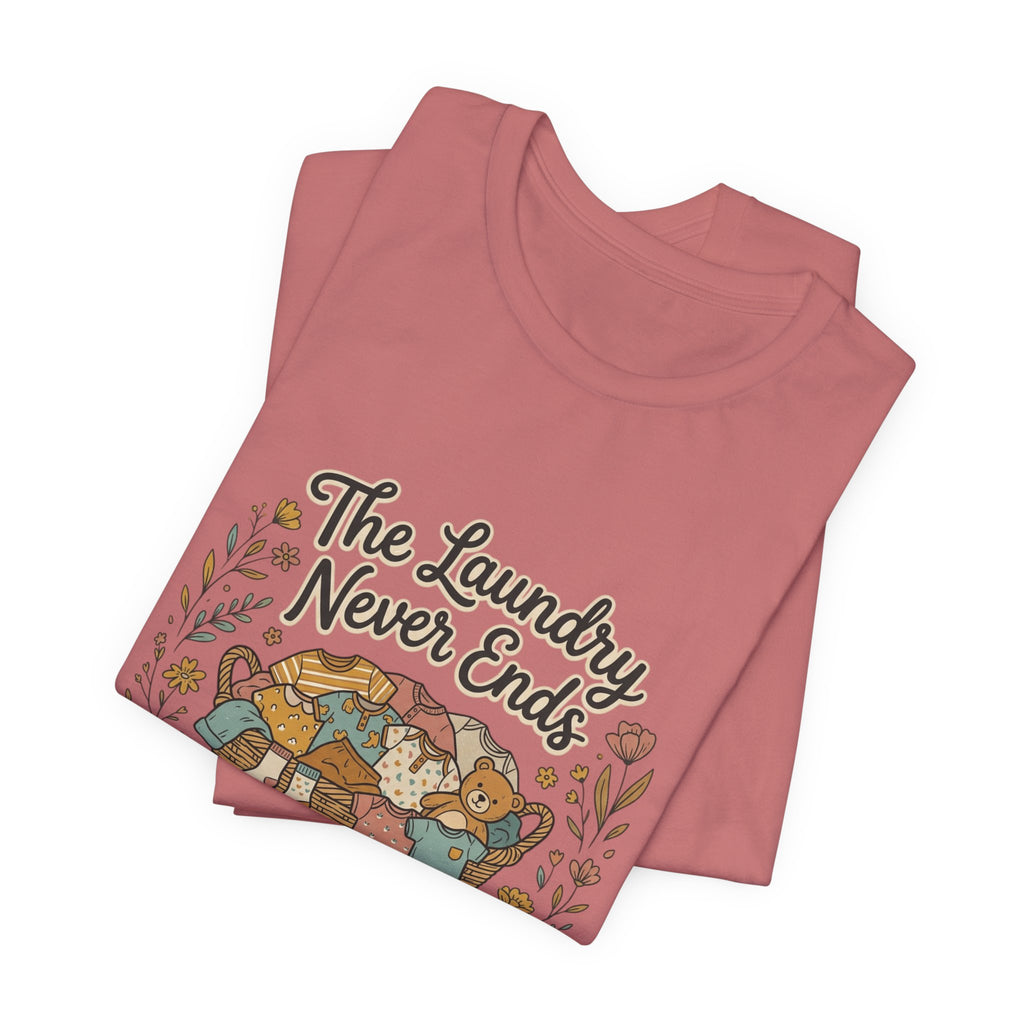 The Laundry Never Ends T-Shirt — Funny Laundry Tee