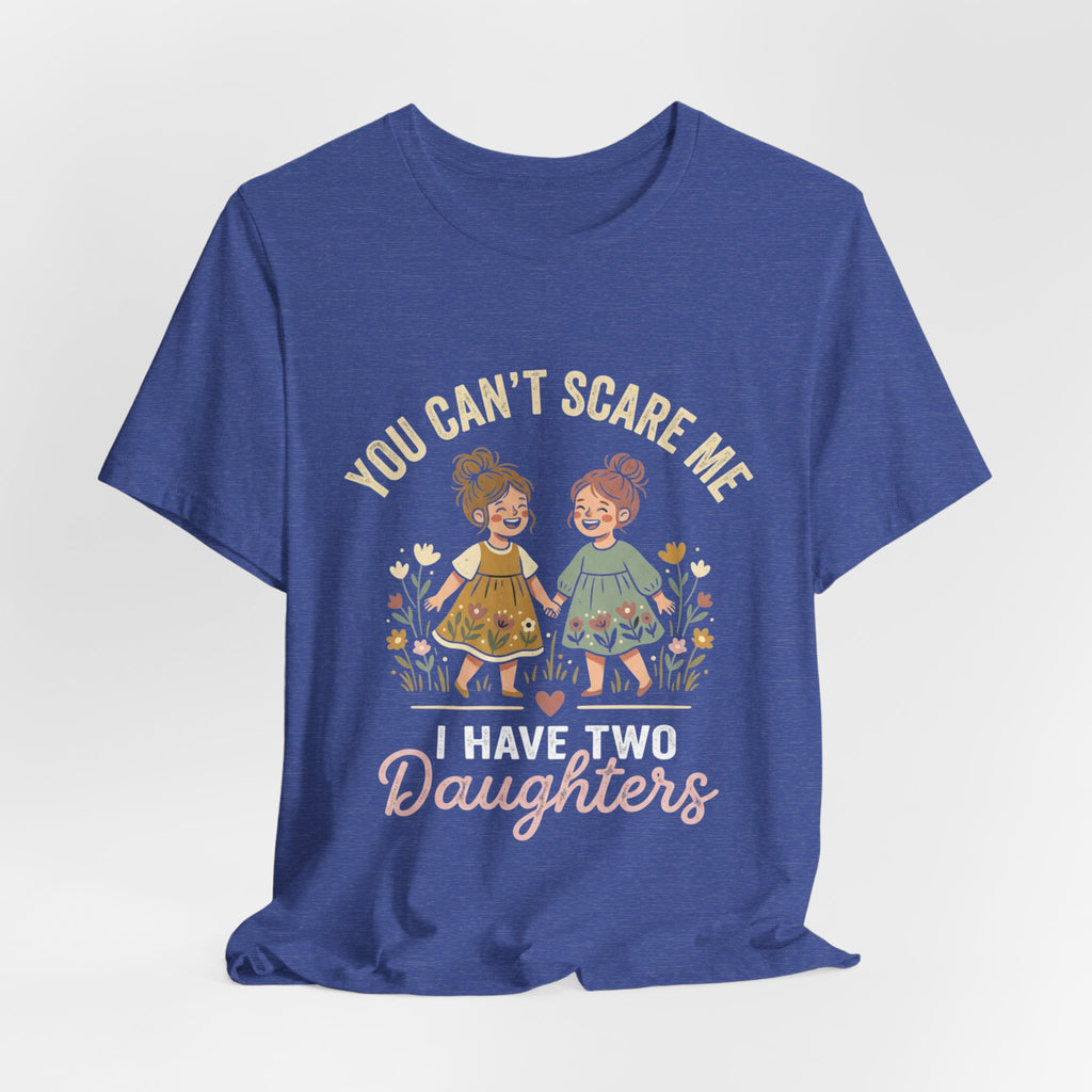 You Can't Scare Me — Daughters T-Shirt