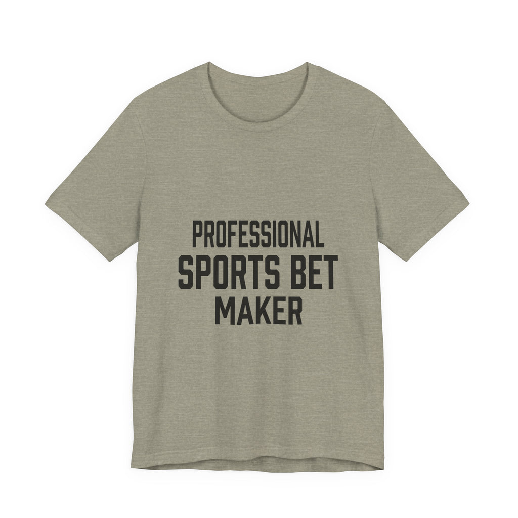 Professional Sports Bet Maker T-Shirt