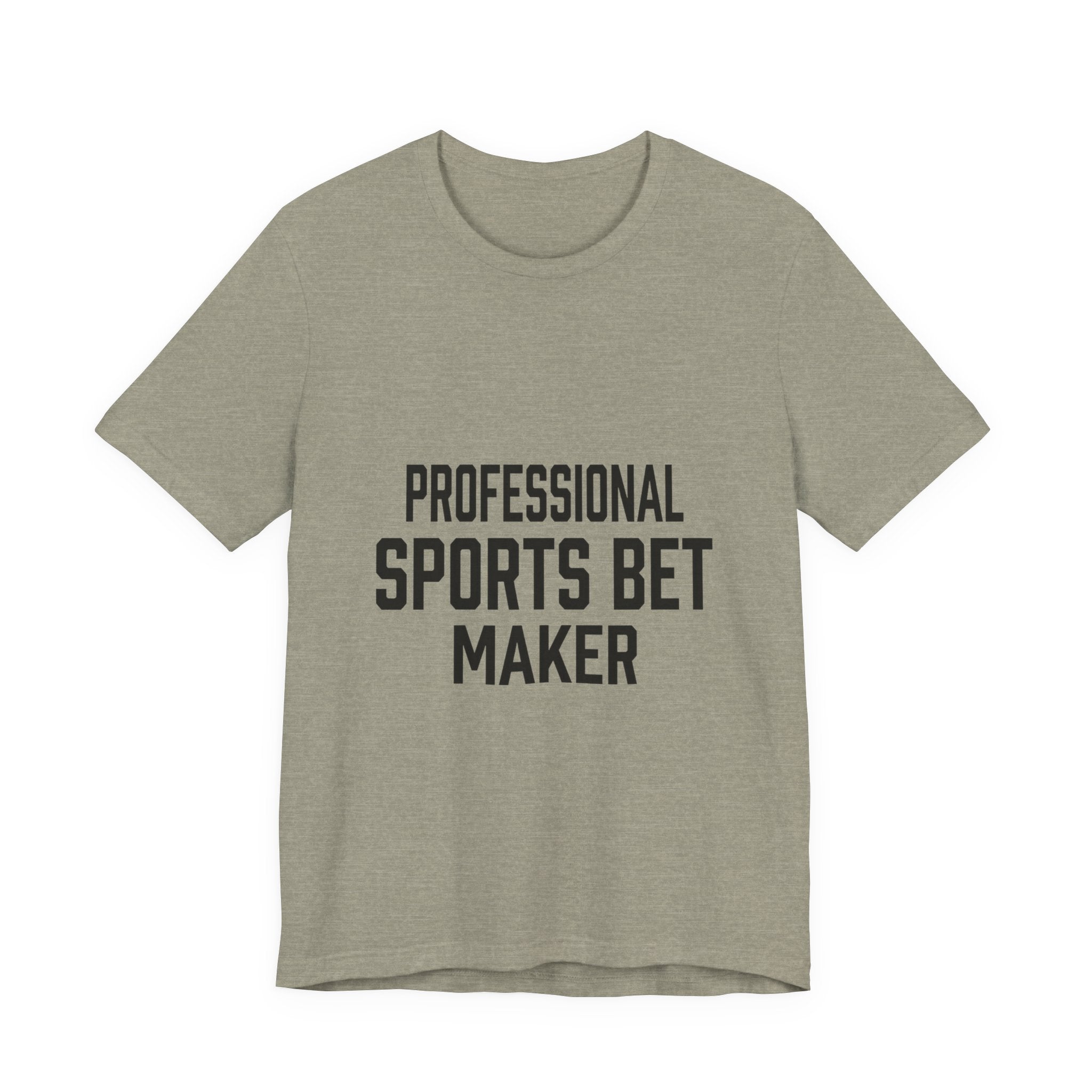 Professional Sports Bet Maker T-Shirt