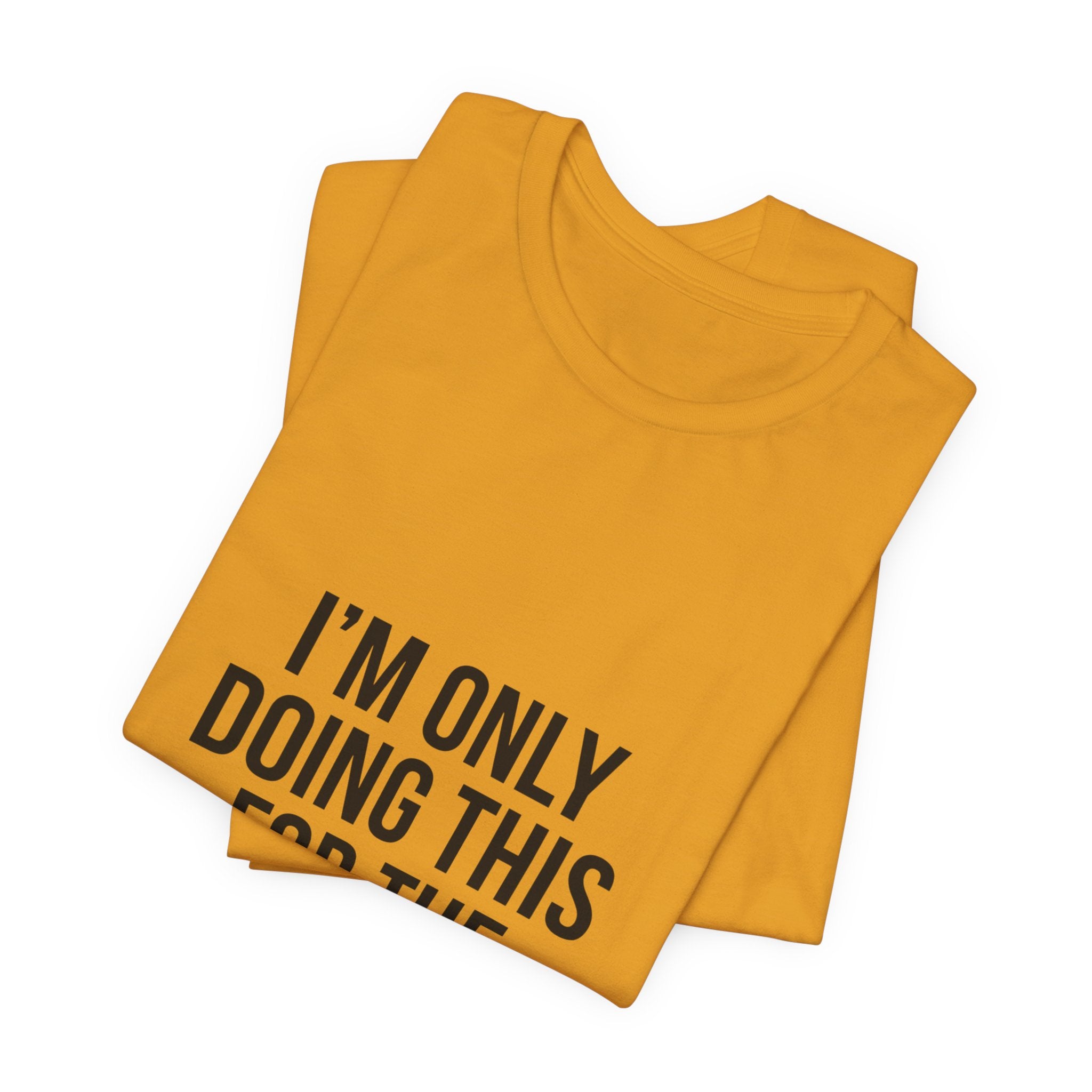 I'm Only Doing This For The Pizza Party T-Shirt