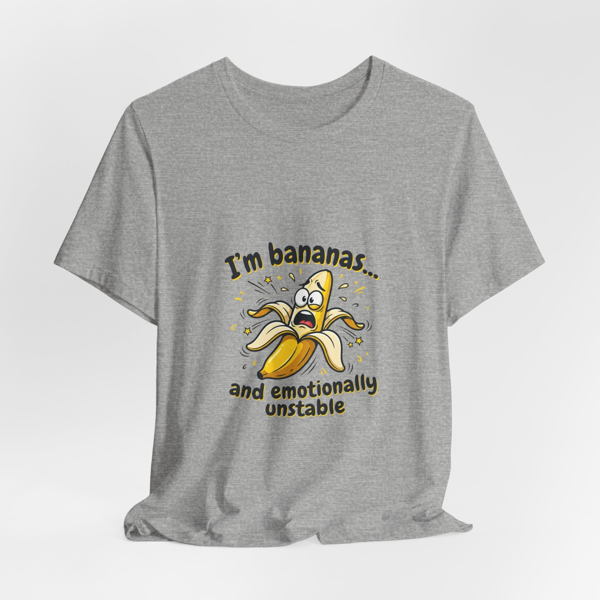 I'm Bananas and Emotionally Unstable Tee
