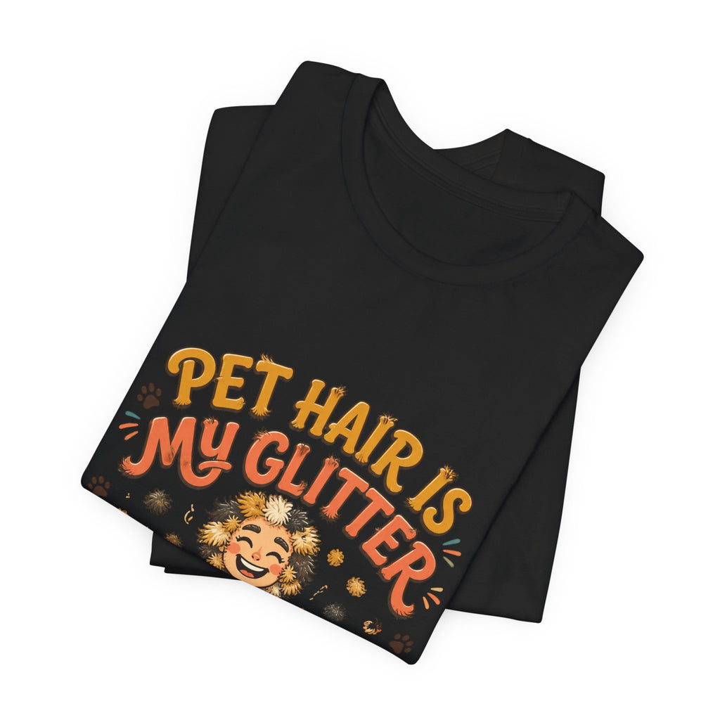 Pet Hair Is My Glitter T-Shirt — Cute Pet Lover Tee with Dog & Cat Illustration