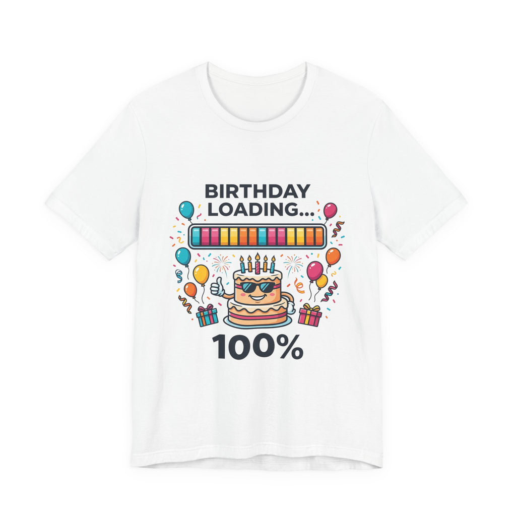 Birthday Loading 100% Tee