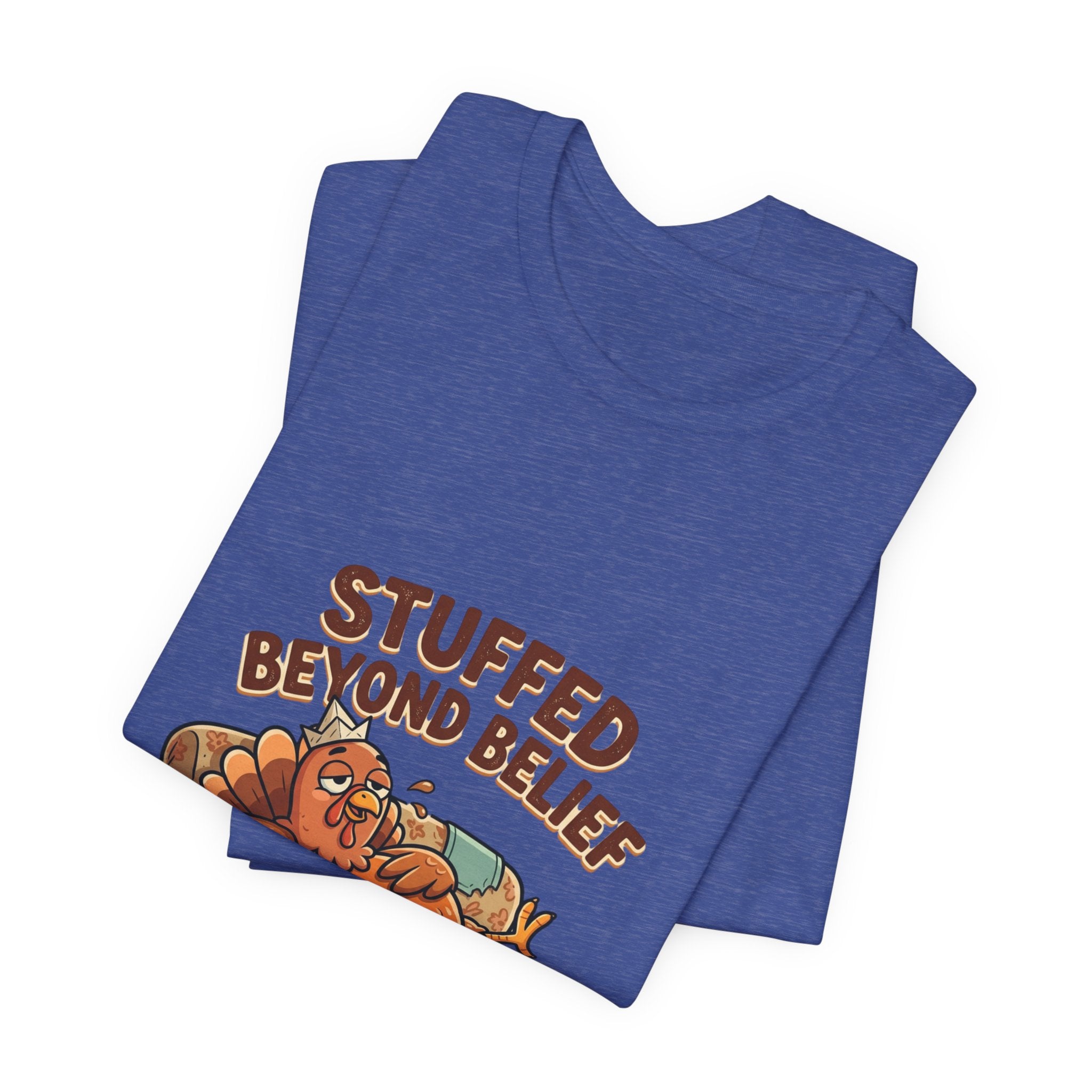 Stuffed Beyond Belief T-Shirt — Funny Thanksgiving Turkey Couch Potato Tee