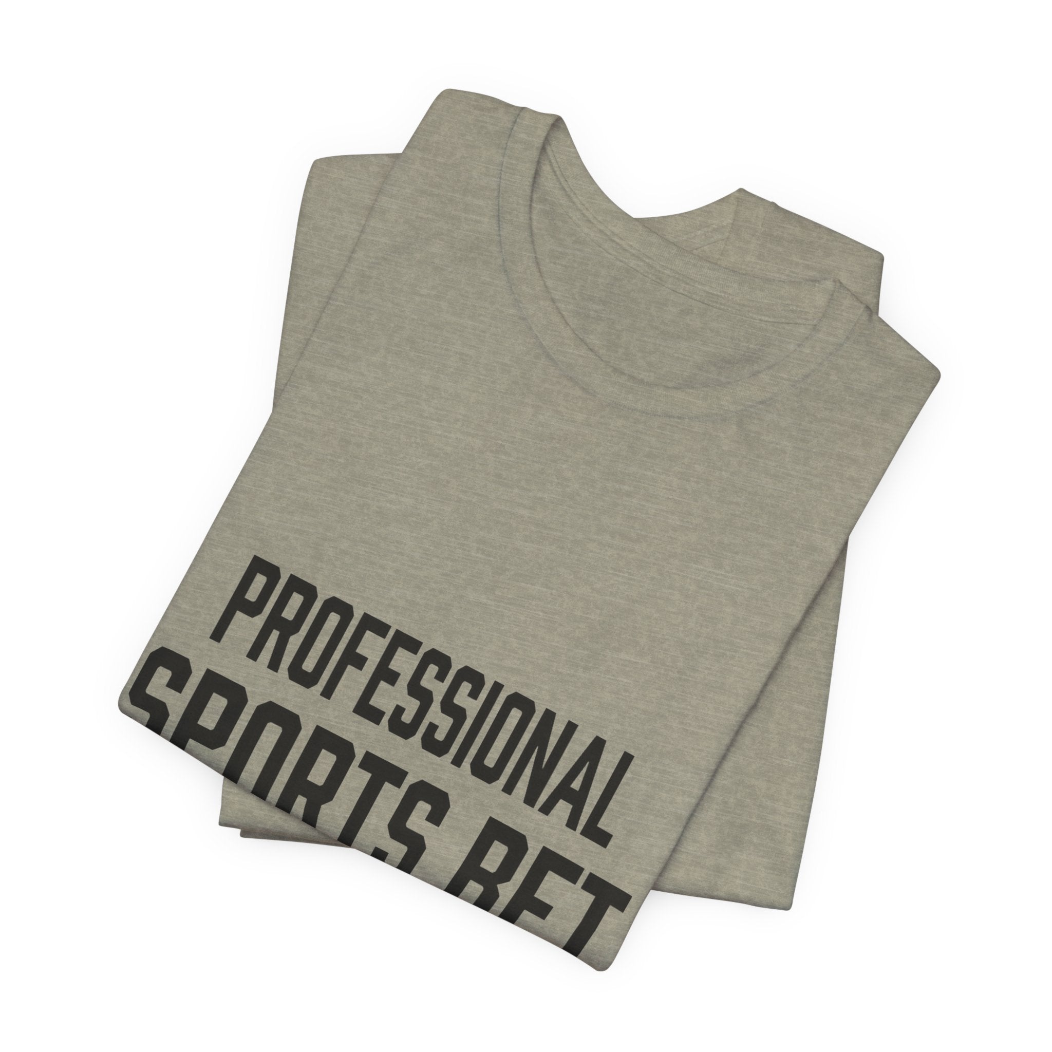 Professional Sports Bet Maker T-Shirt