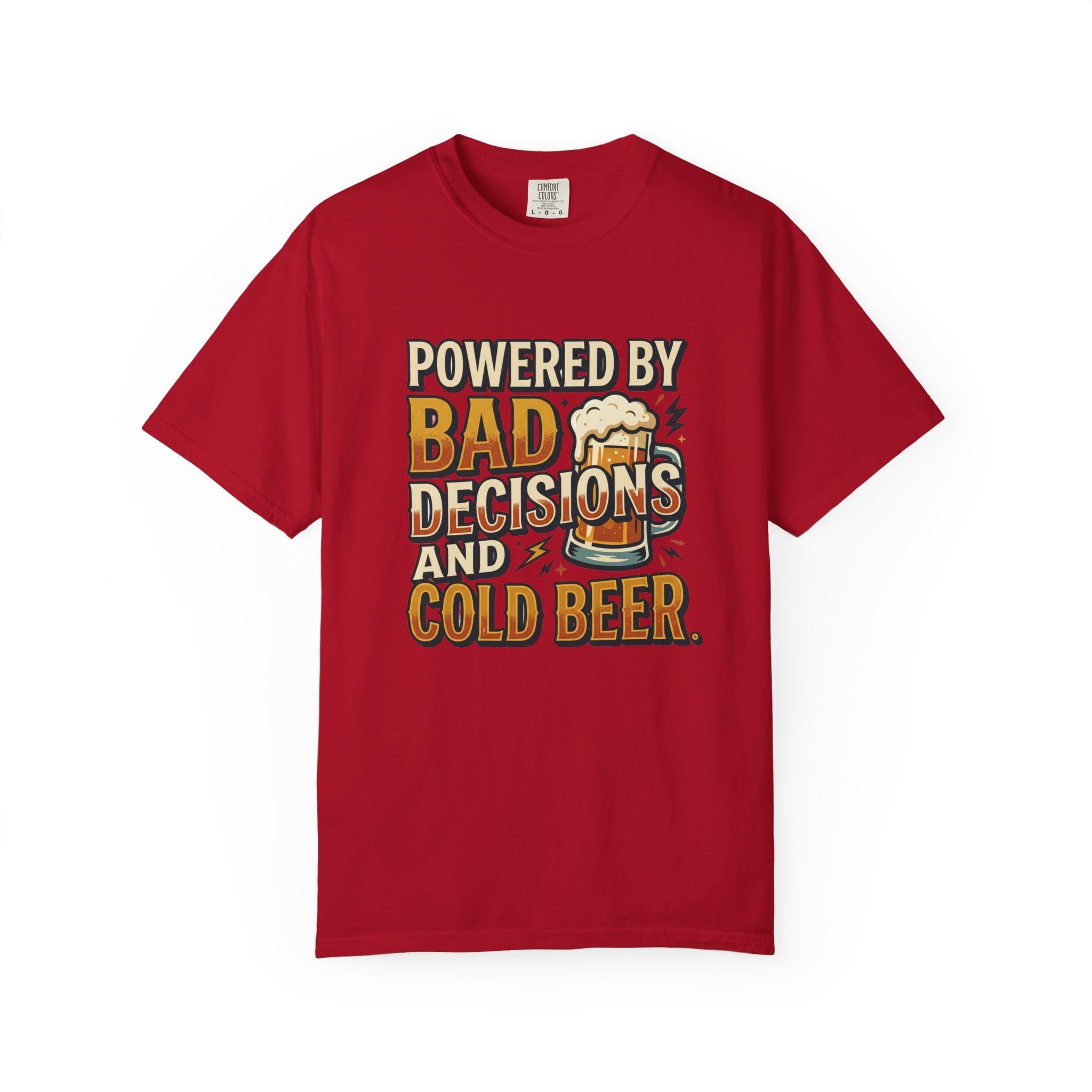 T-Shirt — "Powered by Bad Decisions and Cold Beer" Graphic Tee