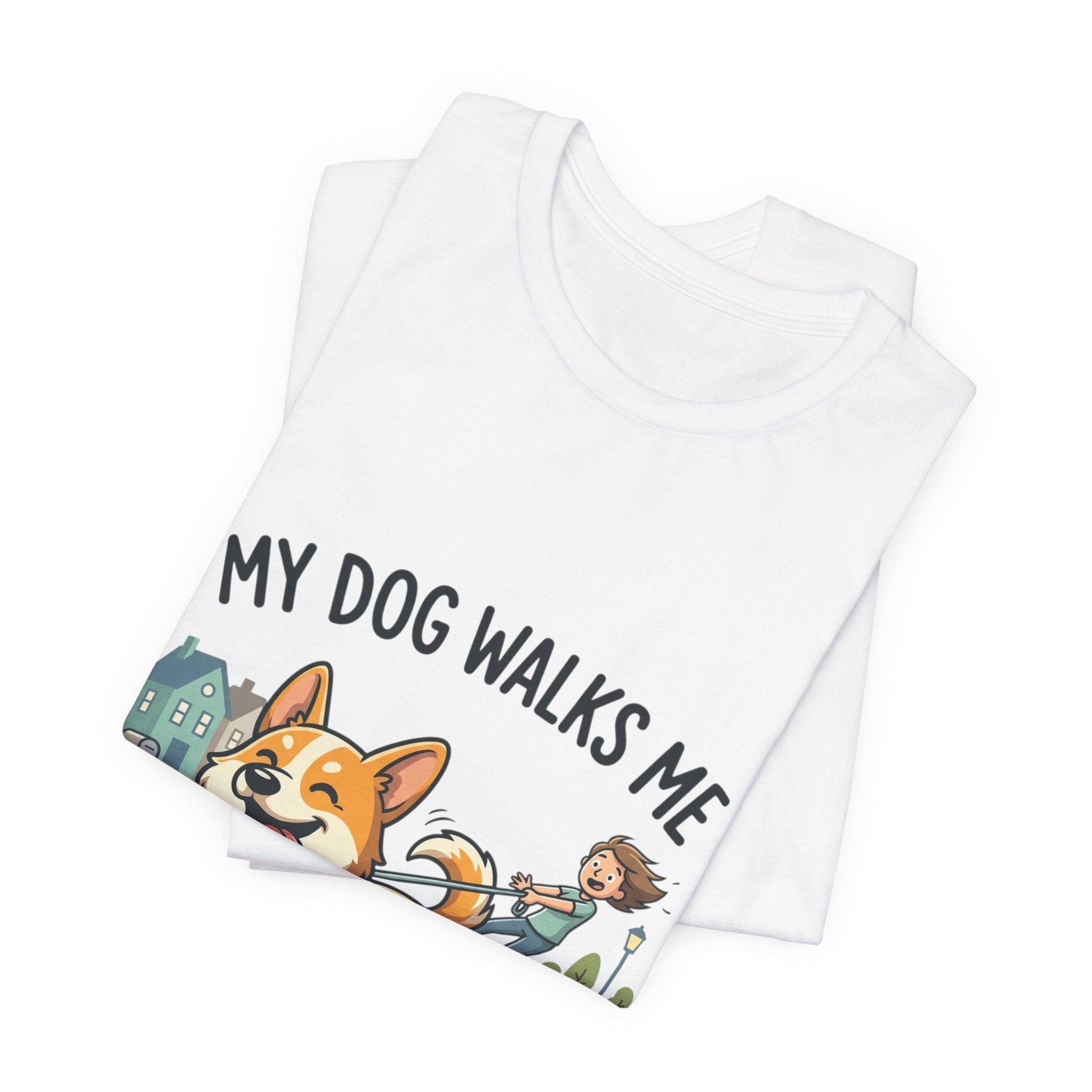 My Dog Walks Me Corgi T-Shirt — Funny Dog Lover Tee