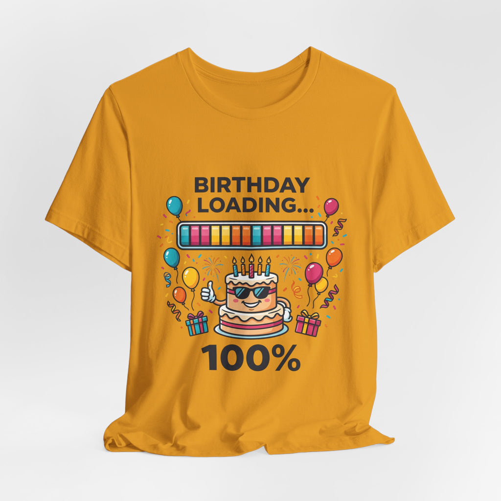 Birthday Loading 100% Tee