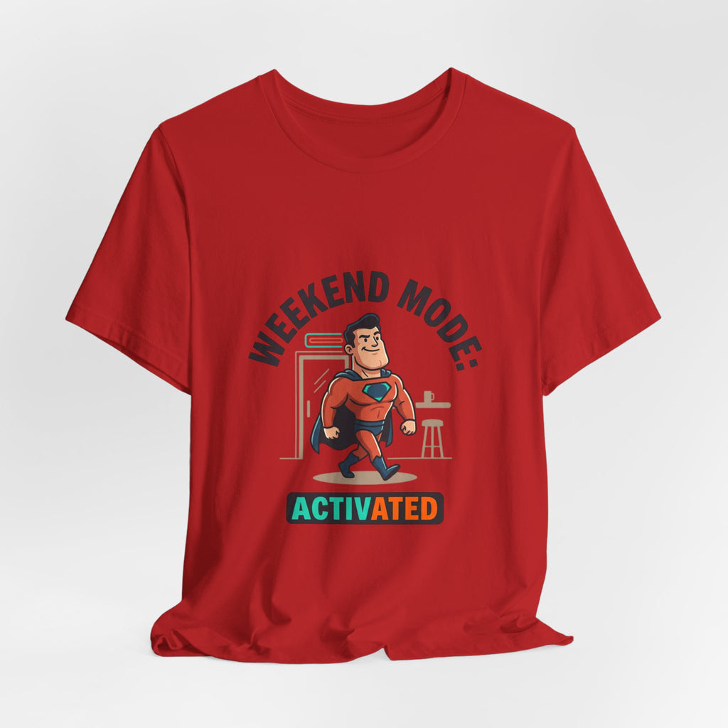 Weekend Mode Activated T-Shirt — Funny Relaxation Graphic Tee