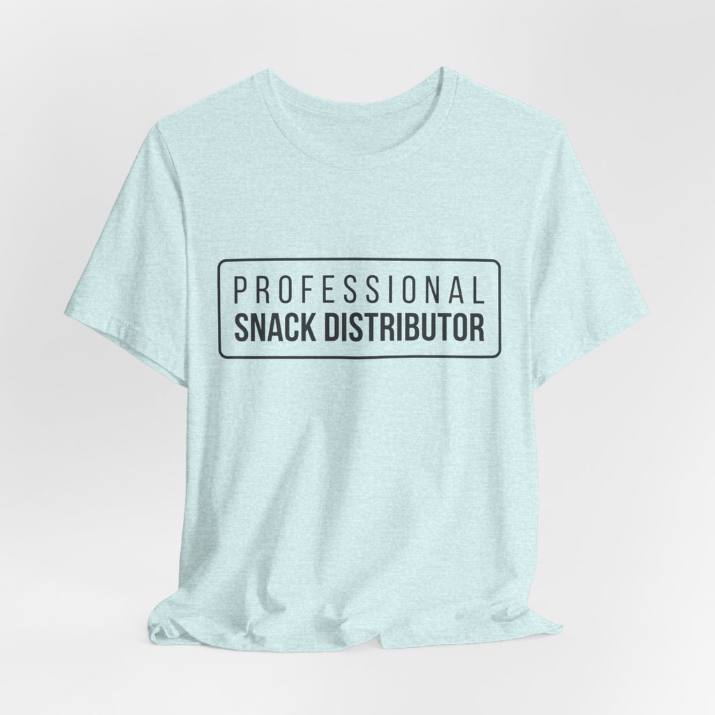 Professional Snack Distributor Tee — Funny Food Lover T-Shirt